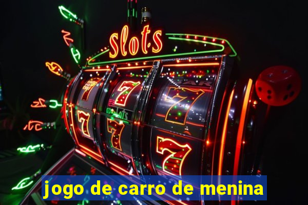 jogo de carro de menina